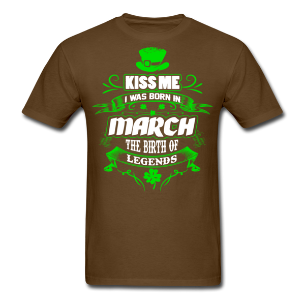 Kiss Me I Was Born In March The Birth Of Legends Classic T-Shirt - brown