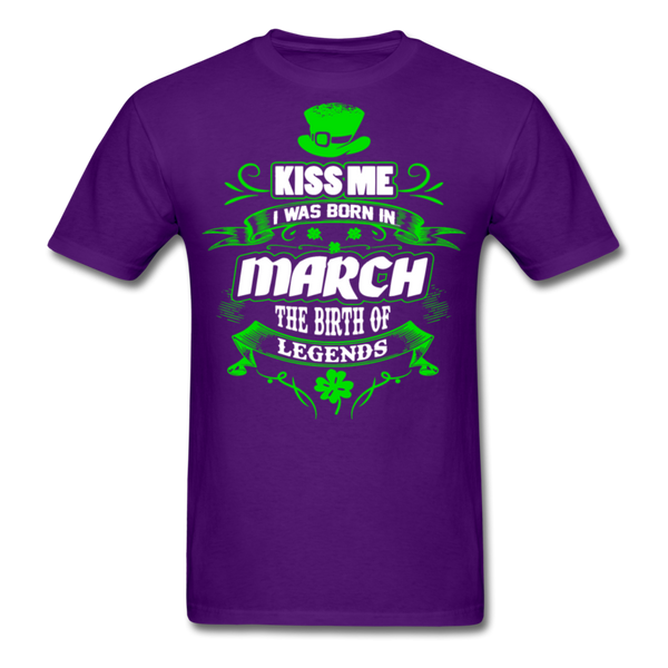 Kiss Me I Was Born In March The Birth Of Legends Classic T-Shirt - purple