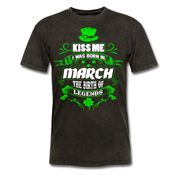 Kiss Me I Was Born In March The Birth Of Legends Classic T-Shirt - mineral black