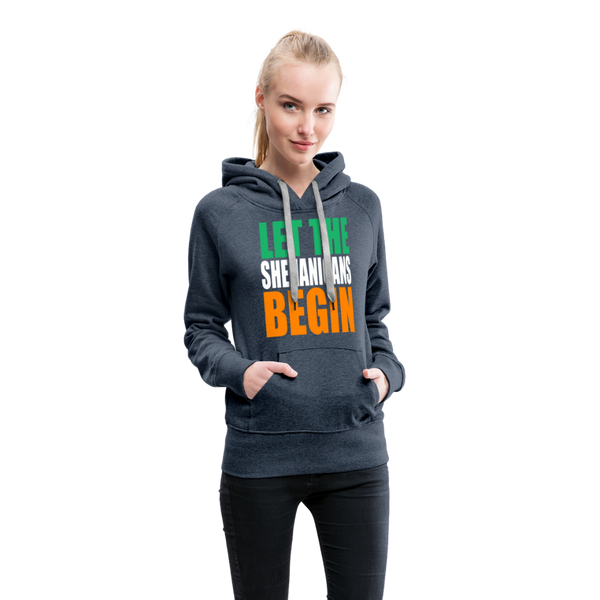 Let The Shenanigans Begin Women’s Premium Hoodie - heather denim