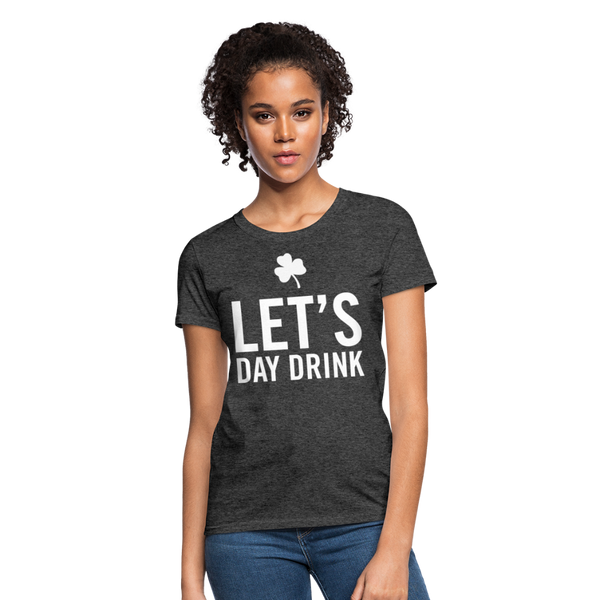 Let's Day Drink Women's T-Shirt - heather black